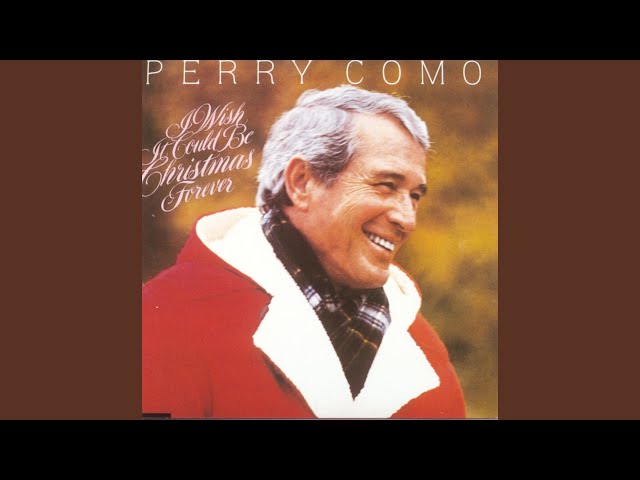 Perry Como                   - I Wish It Could Be Christmas