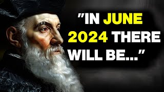 You Won't Believe What Nostradamus Predicted For June 2024