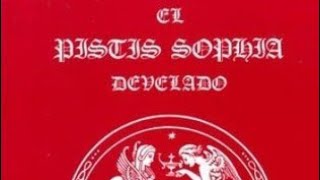 2da Parte sobre ESTUDIOS ESOTÉRICOS DEL PISTIS SOPHIA DEVELADO