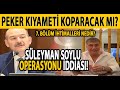 SEDAT PEKER KIYAMETİ KOPARACAK MI? 7. BÖLÜM İHTİMALLERİ NEDİR? SÜLEYMAN SOYLU OPERASYONU İDDİASI!