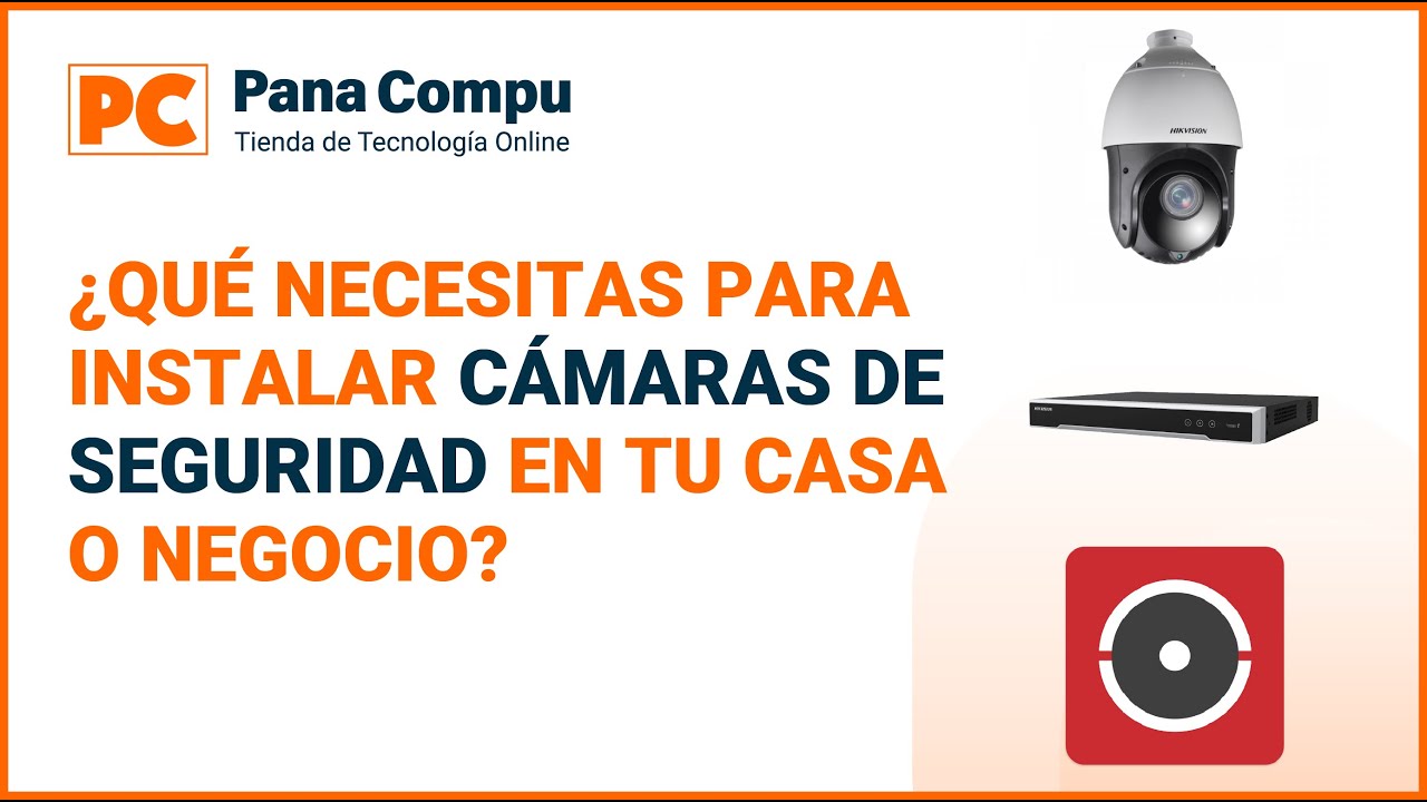 ¿Qué Necesitas para Instalar Cámaras de Seguridad en tu Casa o Negocio ...