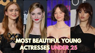 Top 25 Most Beautiful Young Actresses Under 25