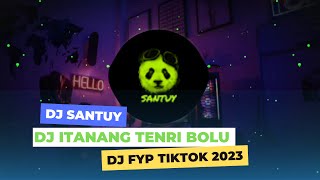 DJ FYP TIKTOK 2023 | DJ ITANANG TENRI BOLU DJ SANTUY JEDAG JEDUG VIRAL FULL BASS WAJIB PAKE HEADSET