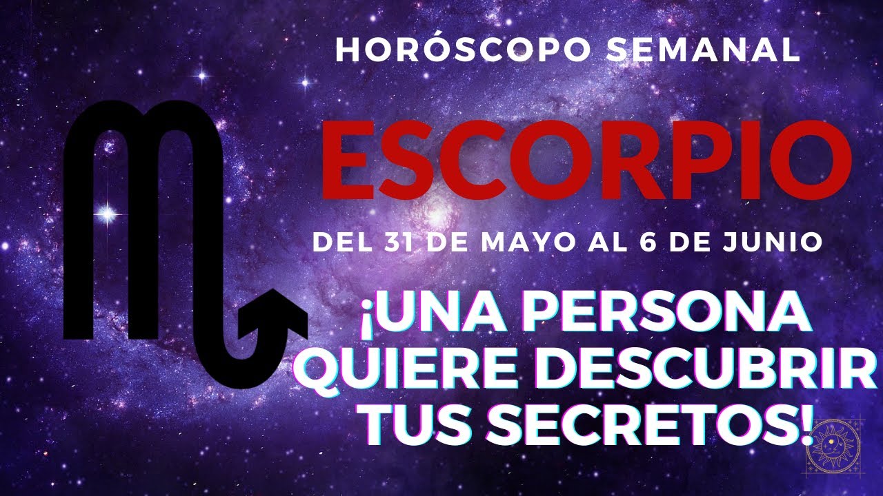 ESCORPIO-SI TE EXTRAÑA, Y TE BUSCARÁ. GUARDA BUEN TÚ SECRETO ALGUIEN