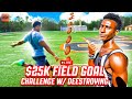 $25K FIELD GOAL CHALLENGE LIVE w/ @Deestroying! | ALL OR NOTHING!