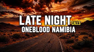 Download lagu ONEBLOOD NAMIBIA| LATE NIGHT CALLS| LYRICS