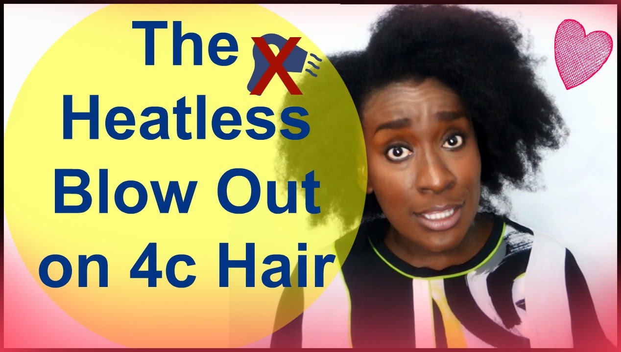 Natural Hairstyle Tutorial: The Heatless Blow Out on Natural Hair ( 4c, 4b  ) - YouTube