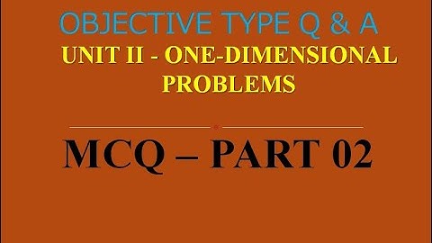 MCQ ON FINITE ELEMENT ANALYSIS |  UNIT II | ONE DIMENSIONAL PROBLEMS | PART 02 | 20 Q & A | FEA