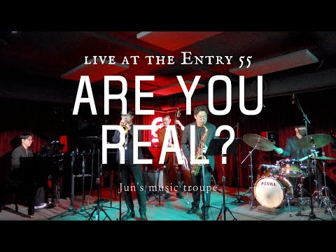 Are you real? - Live at the Entry55