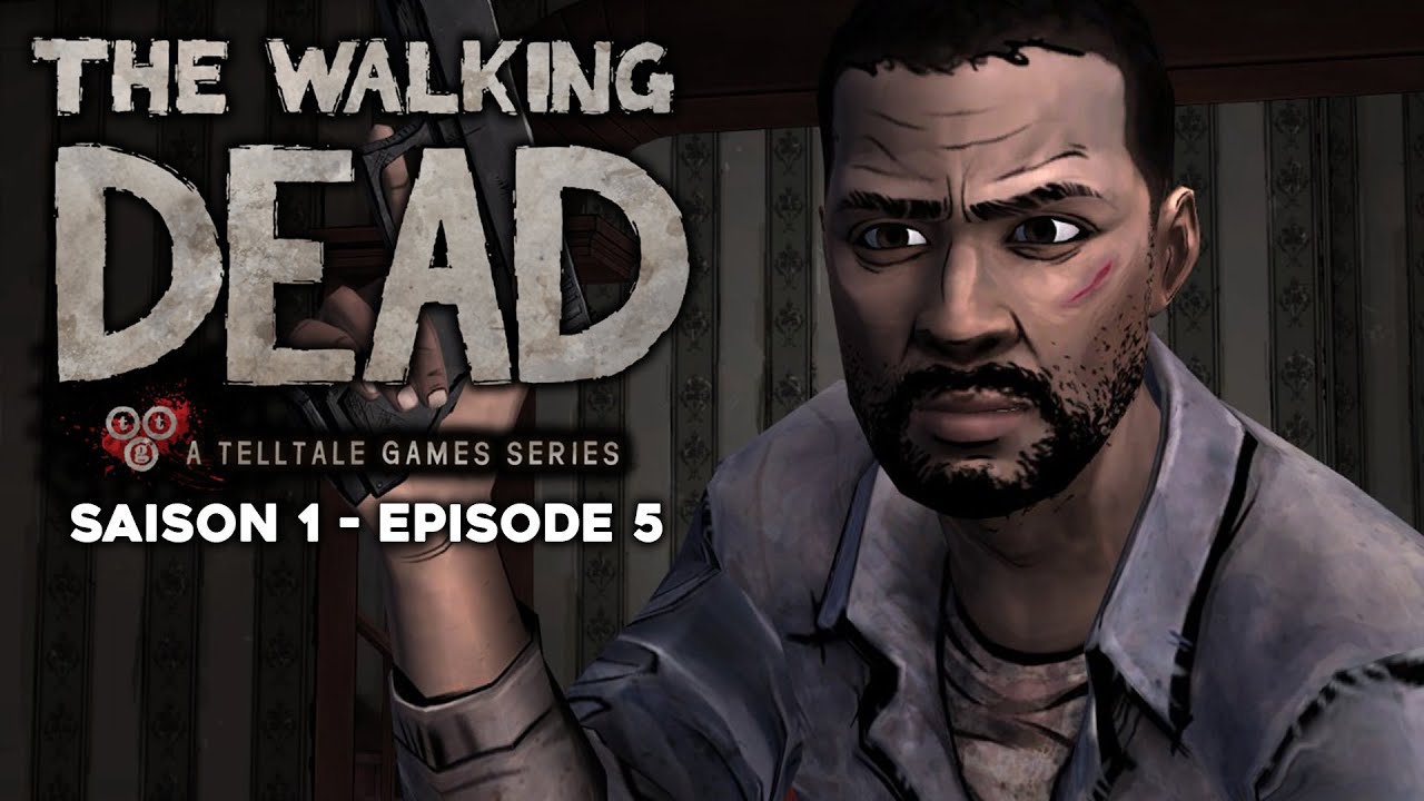 [LIVE] THE WALKING DEAD / SAISON 1 EPISODE 5 / GAMEPLAY FR / PS4 - YouTube