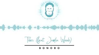 Bonobo | Tides (feat. Jamila Woods)