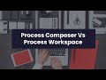 Process Composer vs Process Workforce in Oracle Process Cloud