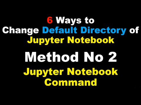 How to change default directory of Jupyter Notebook using Jupyter Notebook Command?