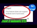 oops this feature does not support Android ver4.4 and lower gcash problem fix! Gcash app not working