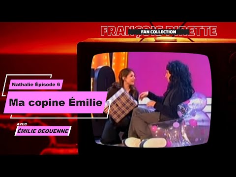 Collection Pirette - Nathalie, Épisode 6 : Ma Copine Émilie (avec Émilie Dequenne)