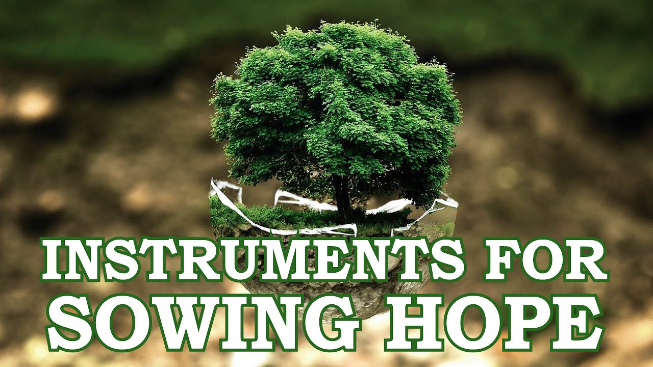 Instruments for Sowing Hope for the Planet - YouTube