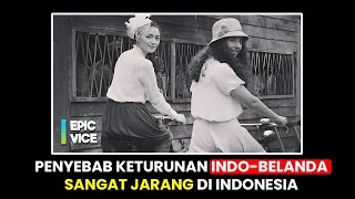 THE REASONS WHY INDO-DUTCH DESCENDANTS ARE VERY RARE IN INDONESIA