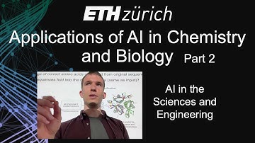ETH Zürich AISE: Applications of AI in Chemistry and Biology Part 2