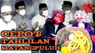 WAYANG GOLEK || CEPOT TAHLILAN MATANG PULUH || ADI KONTEA KOSASIH SUNARYA