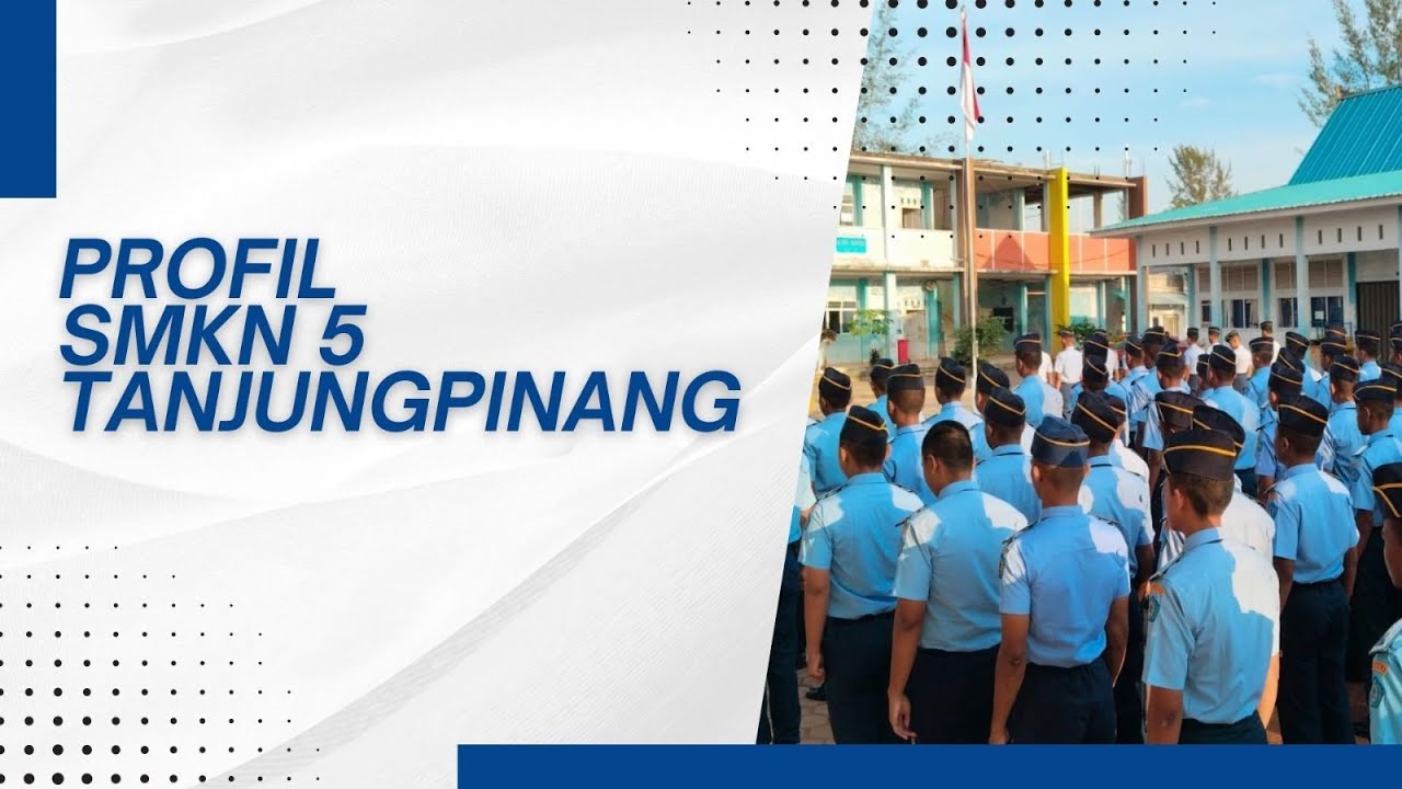 PROFIL SEKOLAH (A DAY AT SMK 5 TANJUNGPINANG)