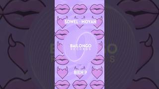 Bien P  (Radio Mix)- Sowel, Moyan