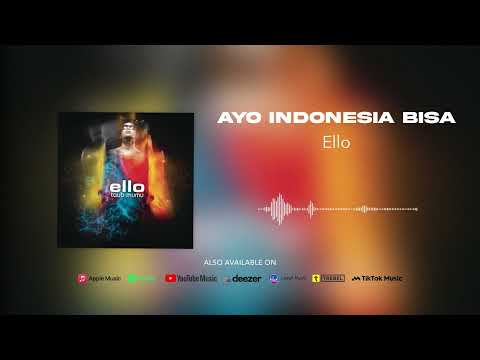 Ello - Ayo Indonesia Bisa (Official Audio)