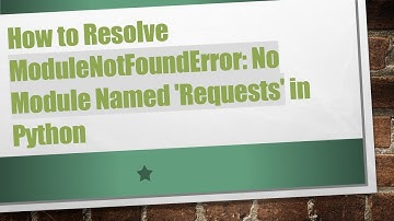 How to Resolve ModuleNotFoundError: No Module Named 