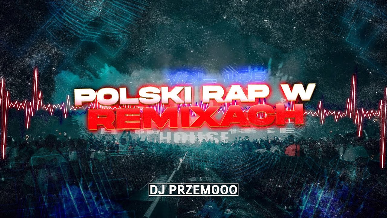 POLSKI RAP W REMIXACH VOL. 166 ★ NAJLEPSZA KLUBOWA MUZA DO AUTA PAŹDZIERNIK 2024 🌟 MIX Dj Przemooo ✴