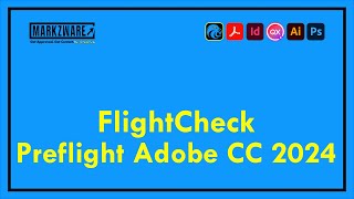 Preflighting Adobe Creative Cloud 2024 - New FlightCheck 🚀