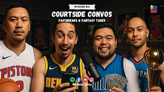 Courtside Convos: Fastbreaks & Fantasy Takes | TOKIS NIGHTS  PODCAST • EP 4