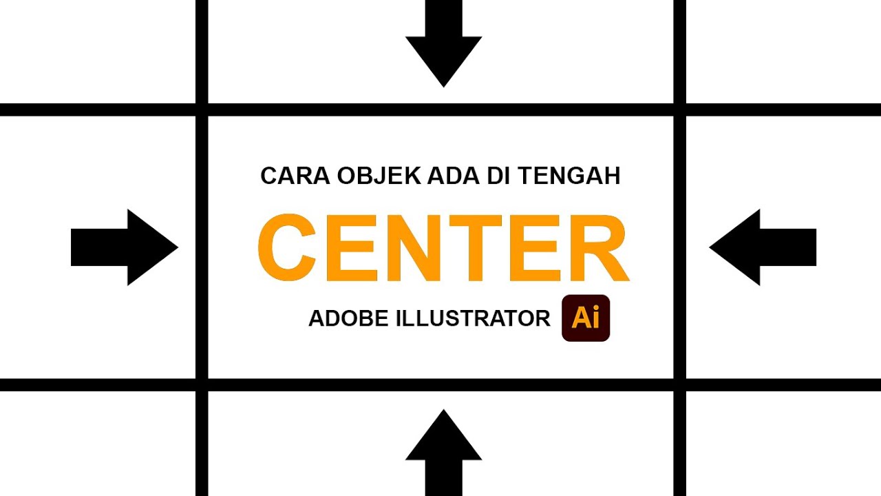 Cara Objek Gambar Teks Tengah Center di Adobe Illustrator AI - YouTube