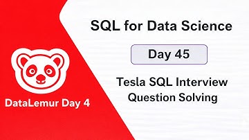 SQL for Data Science Day 45 | Tesla SQL Interview Question | DataLemur Day 4 | PostgreSQL | SQL