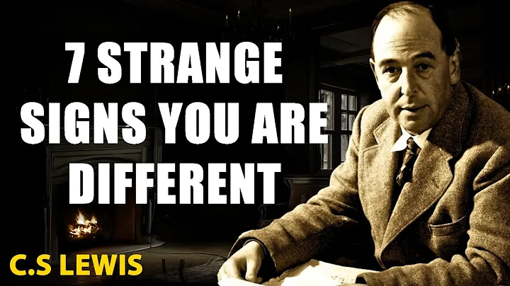 7 STRANGE SIGNS WHY YOU’RE TRULY DIFFERENT | C.S Lewis 2025