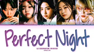 LE SSERAFIM Perfect Night (Sped Up Ver.) Lyrics (Color Coded Lyrics) Resimi