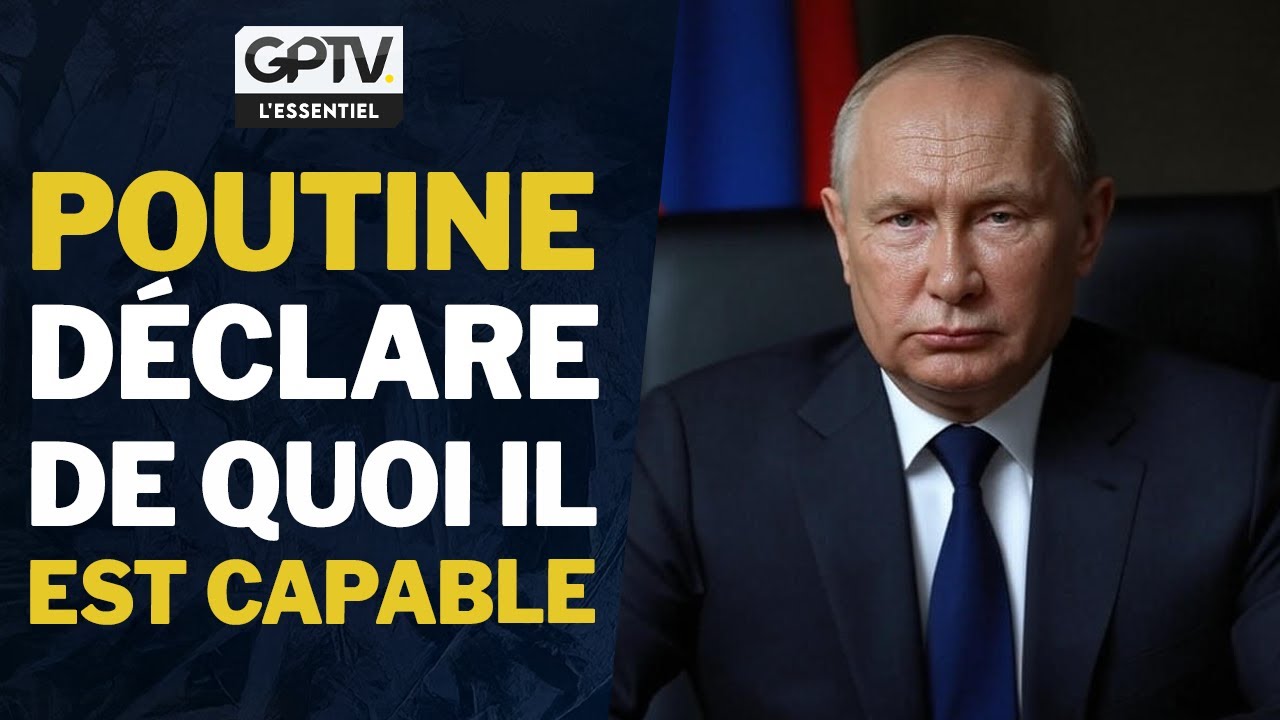 POUTINE : "SI L’EUROPE NOUS ATTAQUE, NOUS SERONS PRÊT IMMÉDIATEMENT" | GPTV L’ESSENTIEL