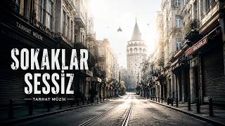 Tarhat Müzi̇k - Sokaklar Sessi̇z 