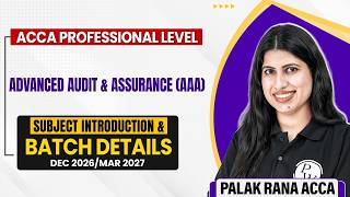Full Advanced Audit & Assurance (AAA)|ACCA Professional Level Dec 2026/Mar 2027|Sub Intro & Batch Details Update