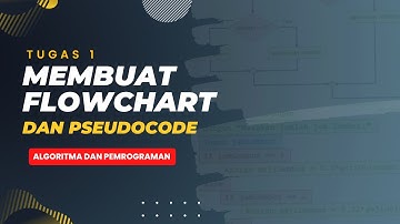 [Tugas 1] Algoritma dan Pemrograman - Membuat Flowchart & Pseudocode