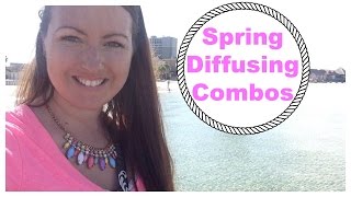 More Spring Diffusing Combos - Elizabeth Medero