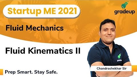 Fluid Kinematics II | ESE and GATE 2021 | Fluid Mechanics | Chandrashekhar Sir | Gradeup