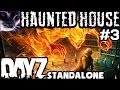 DayZ - The Sacrifice in The House of Horrors - Ep3