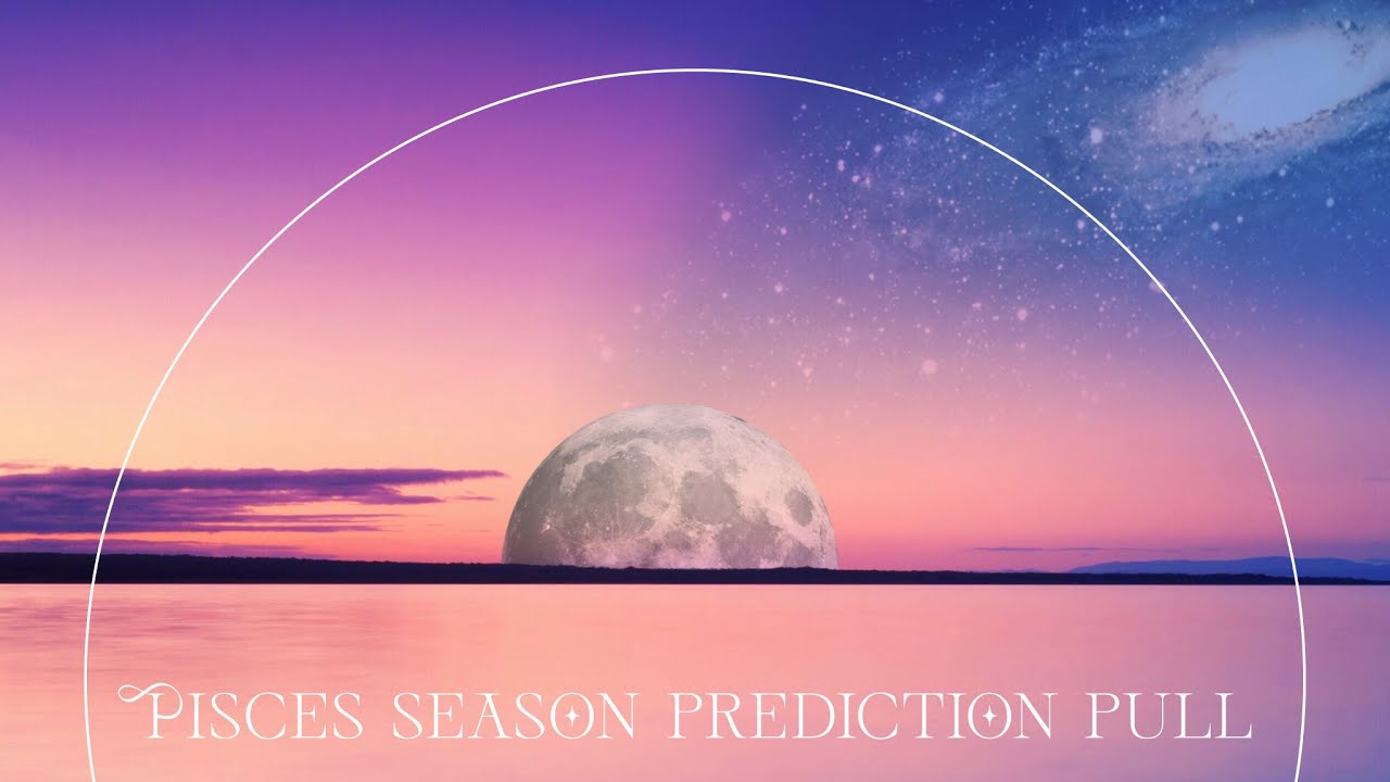 Pisces Season Transits & Prediction Pull YouTube