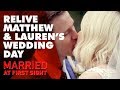 Relive Matthew and Lauren's wedding day | MAFS 2019