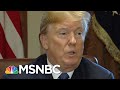 President Trump Says ‘Republicans Did The Thing.’ What Exactly Does That Mean? | MTP Daily | MSNBC