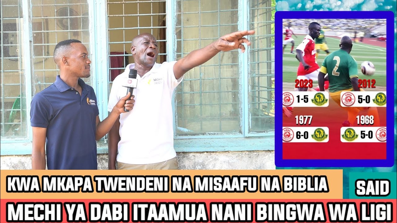MZEE SAID | TWENDENI NA MISAAFU NA BIBLIA KWA MKAPA 😂| MECHI YA DABI ITAAMUA NANI BINGWA WA LIGI KUU