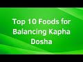 Top 10 Foods for Balancing Kapha Dosha–Ayurvedic Diet