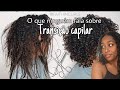 7 PIORES MOMENTOS da transição capilar