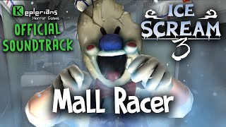 ICE SCREAM 3 OFFICIAL SOUNDTRACK | Mall Racer | Keplerians MUSIC