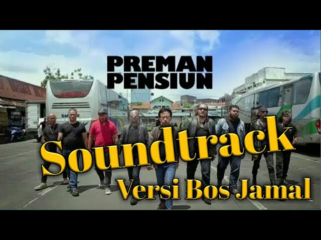 SOUNDTRACK PREMAN PENSIUN VERSI BOS JAMAL class=