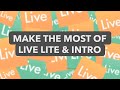 Getting the most out of Live Lite &amp; Intro